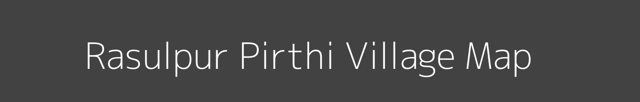 Map of Rasulpur Pirthi Village in Uttar Pradesh Image