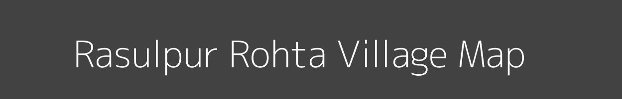 Map of Rasulpur Rohta Village in Uttar Pradesh Image