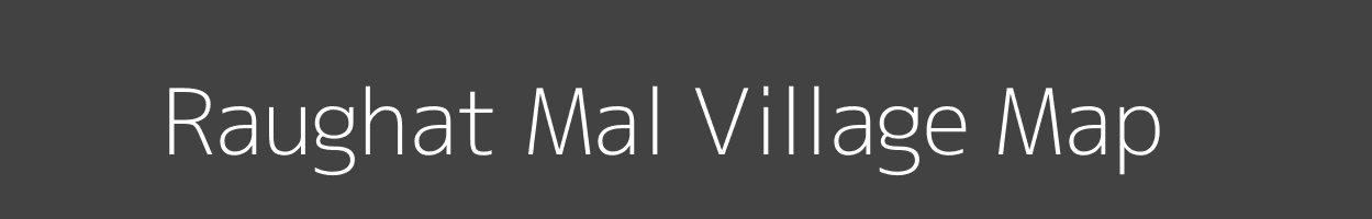 Map of Raughat Mal Village in Madhya Pradesh Image