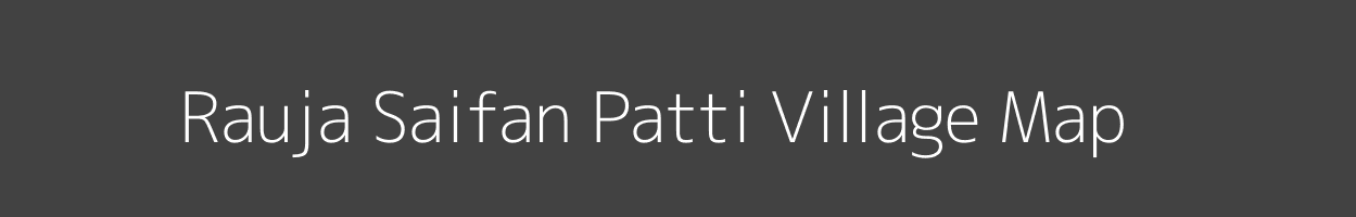 Map of Rauja Saifan Patti Village in Uttar Pradesh Image