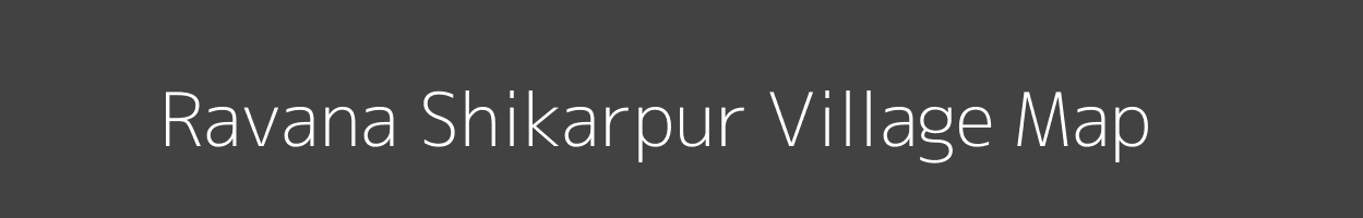 Map of Ravana Shikarpur Village in Uttar Pradesh Image