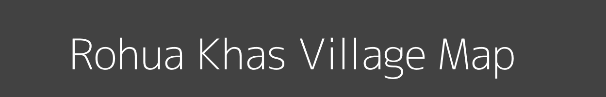 Map of Rohua Khas Village in Bihar Image