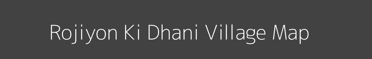 Map of Rojiyon Ki Dhani Village in Rajasthan Image