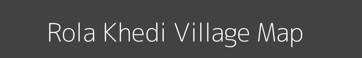 Map of Rola Khedi Village in Madhya Pradesh Image