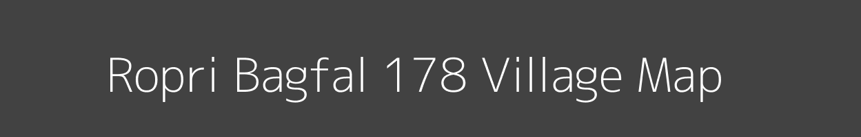 Map of Ropri Bagfal 178 Village in Himachal Pradesh Image