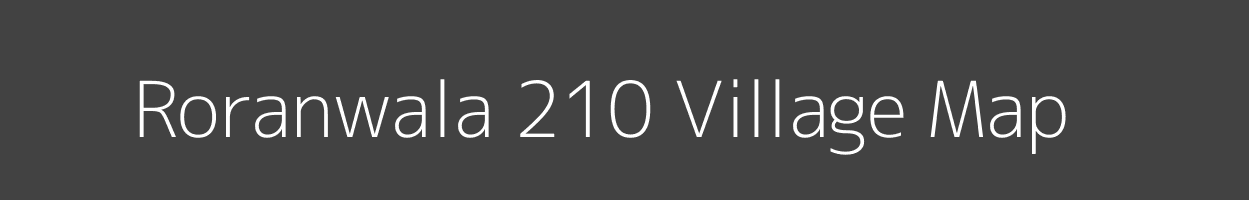 Map of Roranwala 210 Village in Punjab Image