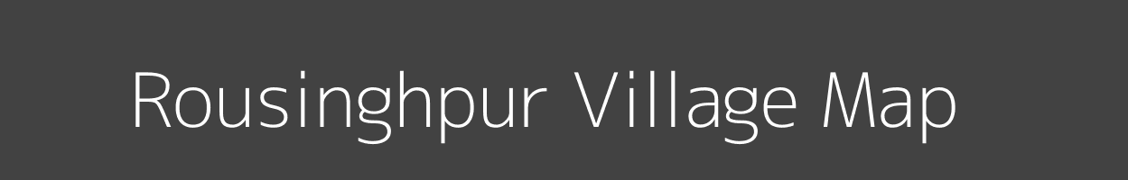 Map of Rousinghpur Village in Uttar Pradesh Image