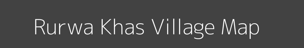 Map of Rurwa Khas Village in Uttar Pradesh Image