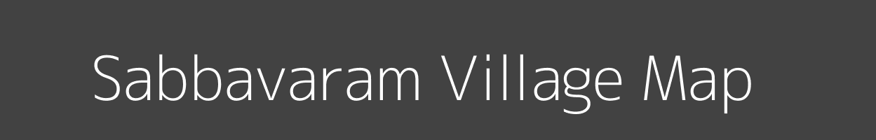 Map Of Sabbavaram Village In Visakhapatnam