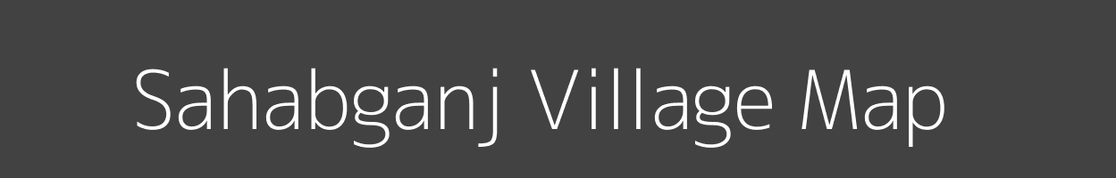 Map of Sahabganj Village in Bihar Image