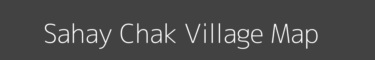 Map of Sahay Chak Village in Bihar Image