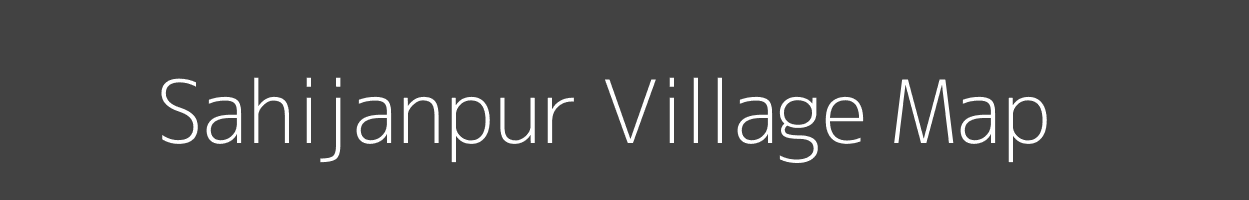 Map of Sahijanpur Village in Uttar Pradesh Image