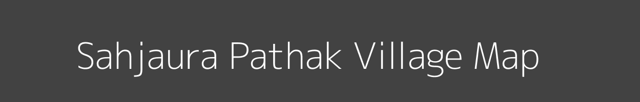 Map of Sahjaura Pathak Village in Uttar Pradesh Image