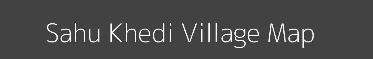 Map of Sahu Khedi Village in Madhya Pradesh Image