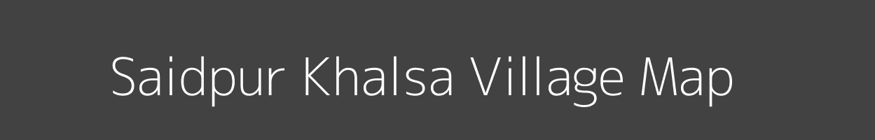 Map of Saidpur Khalsa Village in Uttar Pradesh Image