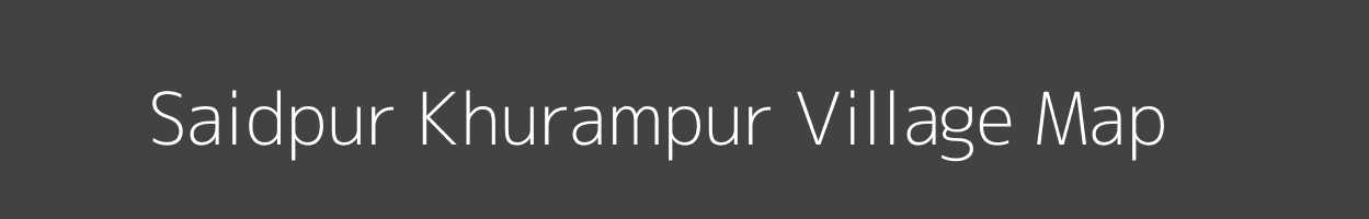 Map of Saidpur Khurampur Village in Uttar Pradesh Image