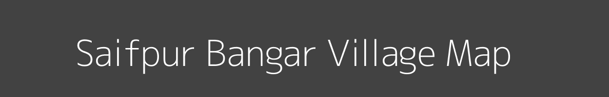 Map of Saifpur Bangar Village in Uttar Pradesh Image