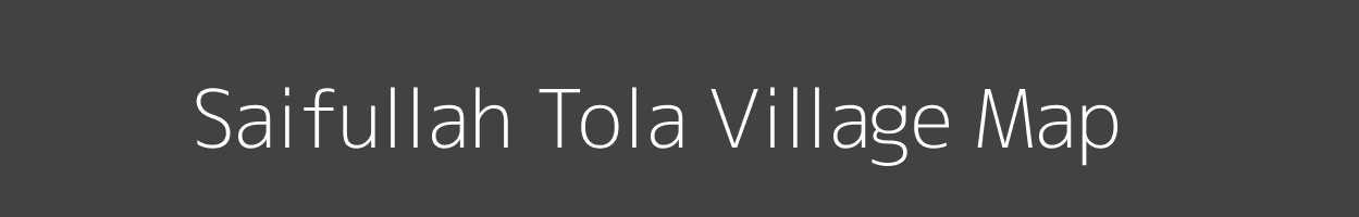 Map of Saifullah Tola Village in Bihar Image