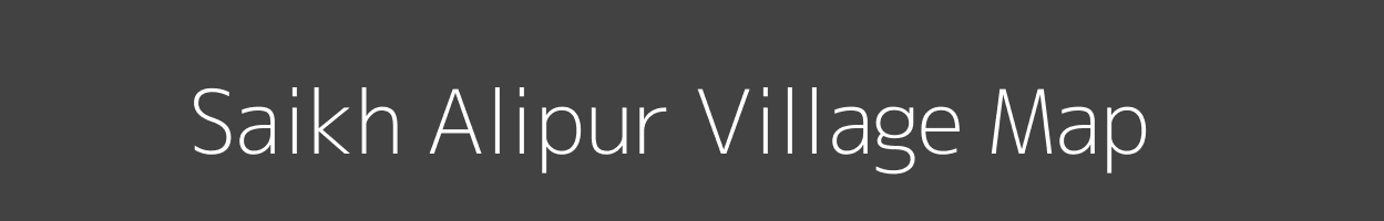 Map of Saikh Alipur Village in Uttar Pradesh Image