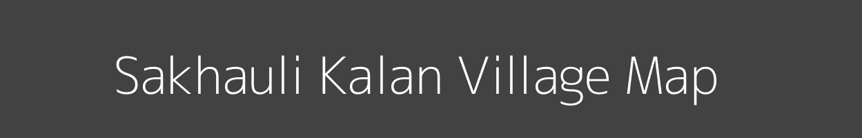 Map of Sakhauli Kalan Village in Uttar Pradesh Image