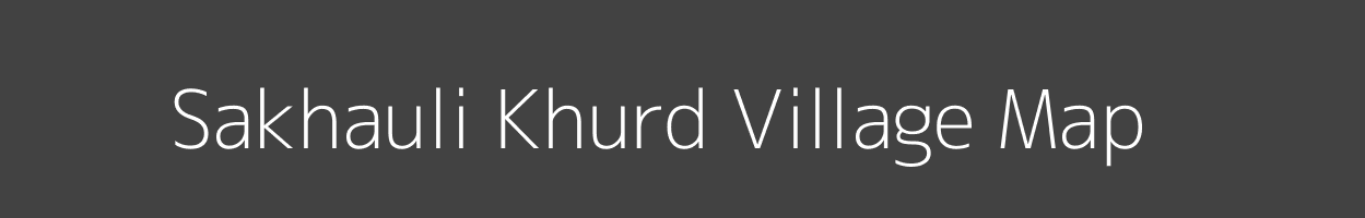 Map of Sakhauli Khurd Village in Uttar Pradesh Image