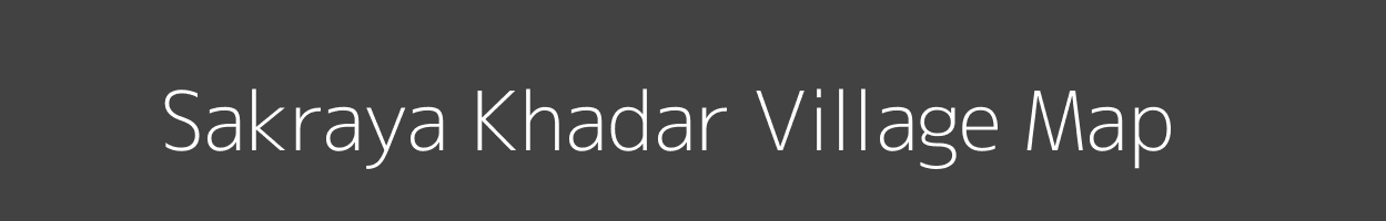Map of Sakraya Khadar Village in Uttar Pradesh Image