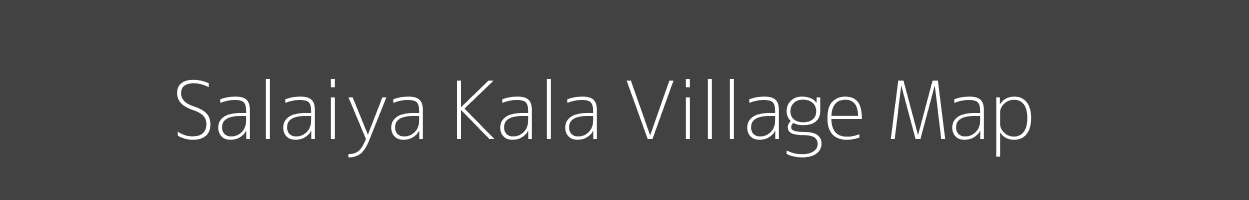 Map of Salaiya Kala Village in Uttar Pradesh Image