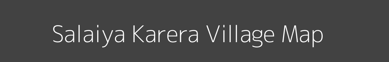 Map of Salaiya Karera Village in Madhya Pradesh Image