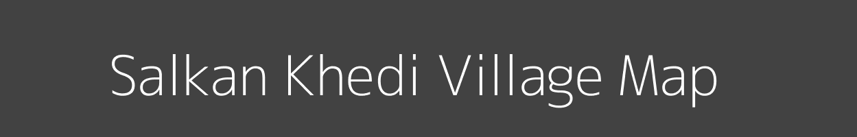 Map of Salkan Khedi Village in Madhya Pradesh Image