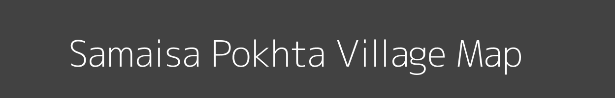 Map of Samaisa Pokhta Village in Uttar Pradesh Image