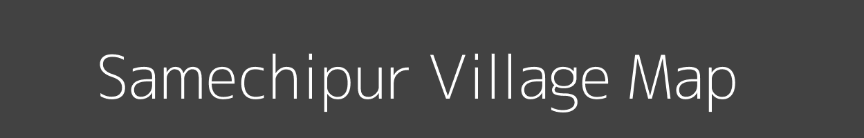 Map of Samechipur Village in Uttar Pradesh Image