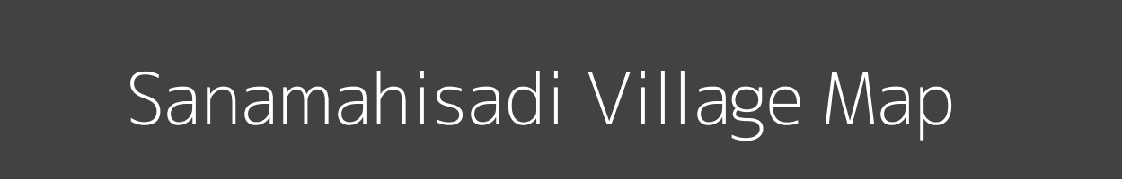 Map of Sanamahisadi Village in Odisha Image