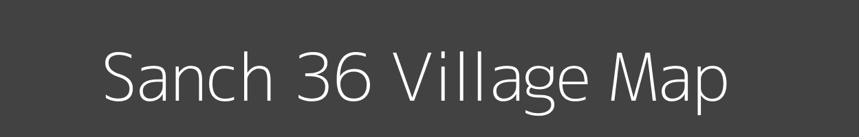 Map of Sanch 36 Village in Haryana Image