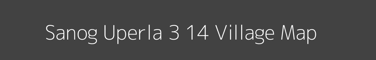 Map of Sanog Uperla 3 14 Village in Himachal Pradesh Image