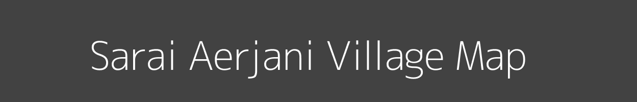 Map of Sarai Aerjani Village in Uttar Pradesh Image