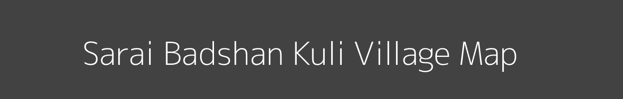 Map of Sarai Badshan Kuli Village in Uttar Pradesh Image
