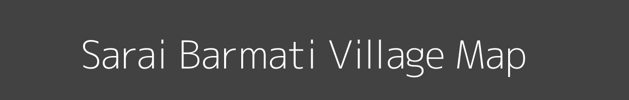 Map of Sarai Barmati Village in Uttar Pradesh Image