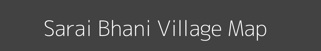 Map of Sarai Bhani Village in Uttar Pradesh Image