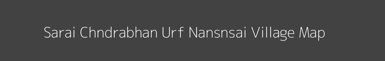 Map of Sarai Chndrabhan Urf Nansnsai Village in Uttar Pradesh Image