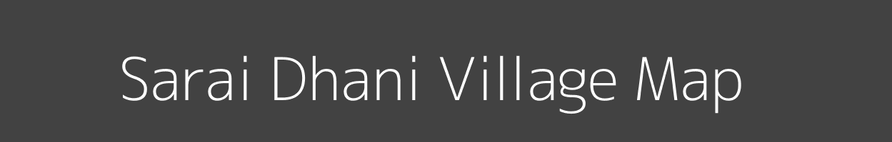 Map of Sarai Dhani Village in Uttar Pradesh Image