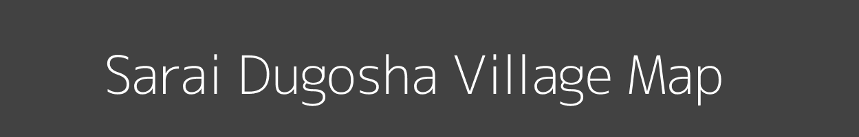 Map of Sarai Dugosha Village in Uttar Pradesh Image