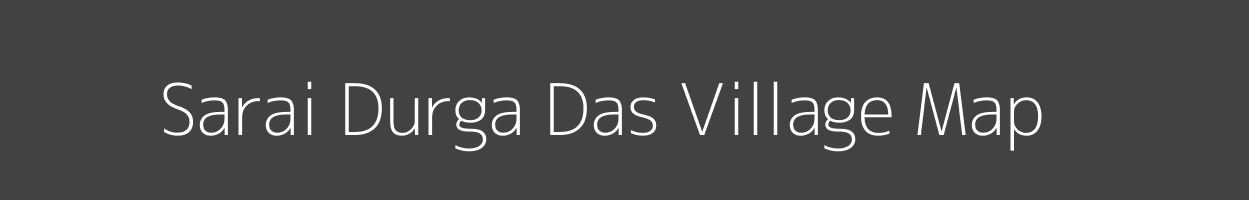 Map of Sarai Durga Das Village in Uttar Pradesh Image