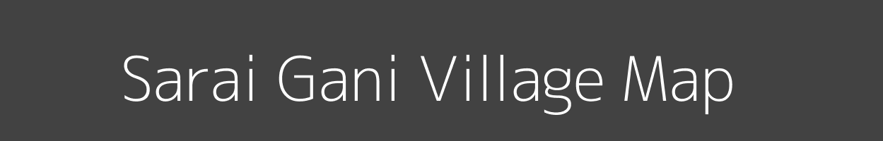 Map of Sarai Gani Village in Uttar Pradesh Image