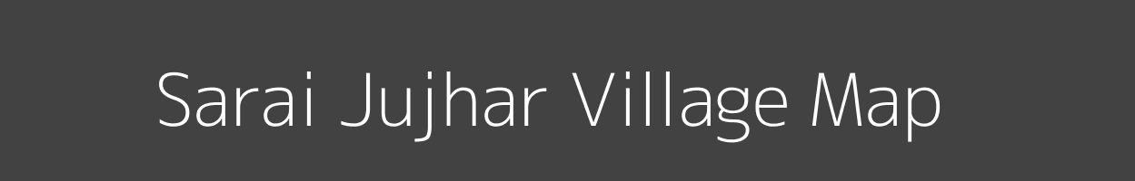 Map of Sarai Jujhar Village in Uttar Pradesh Image