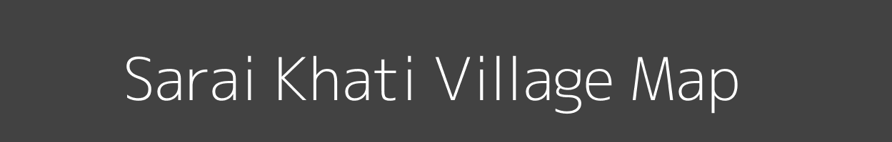 Map of Sarai Khati Village in Uttar Pradesh Image
