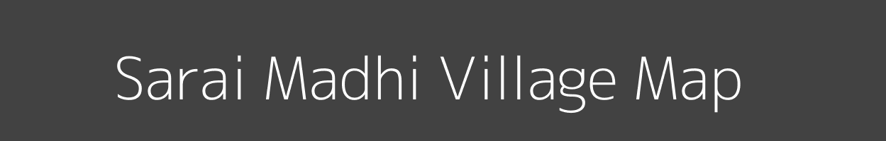 Map of Sarai Madhi Village in Uttar Pradesh Image