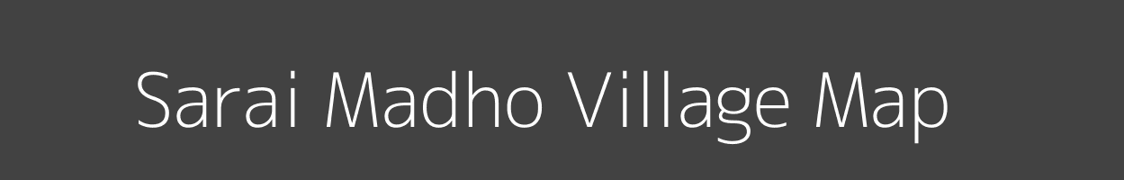 Map of Sarai Madho Village in Uttar Pradesh Image