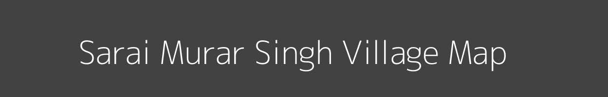 Map of Sarai Murar Singh Village in Uttar Pradesh Image