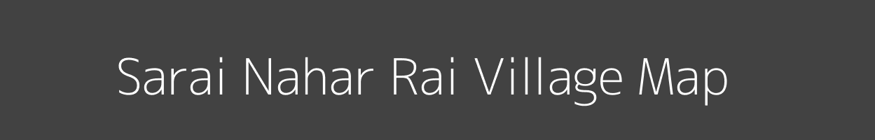 Map of Sarai Nahar Rai Village in Uttar Pradesh Image