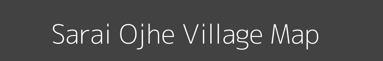 Map of Sarai Ojhe Village in Uttar Pradesh Image